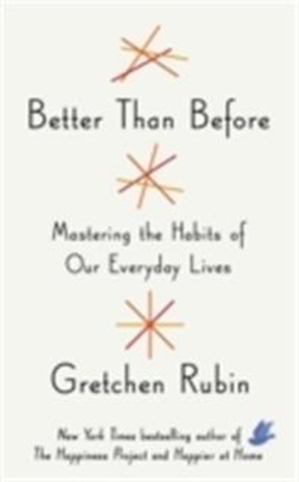 Cover Art for 9780385679466, Better Than Before by Gretchen Rubin