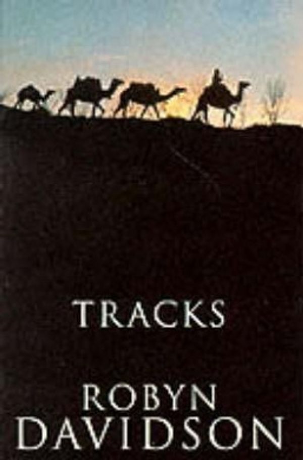 Cover Art for 9780330368612, Tracks by Robyn Davidson