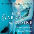 Cover Art for 9780868246901, In the Garden of Desire by Maltz, Wendy and Boss, Suzie