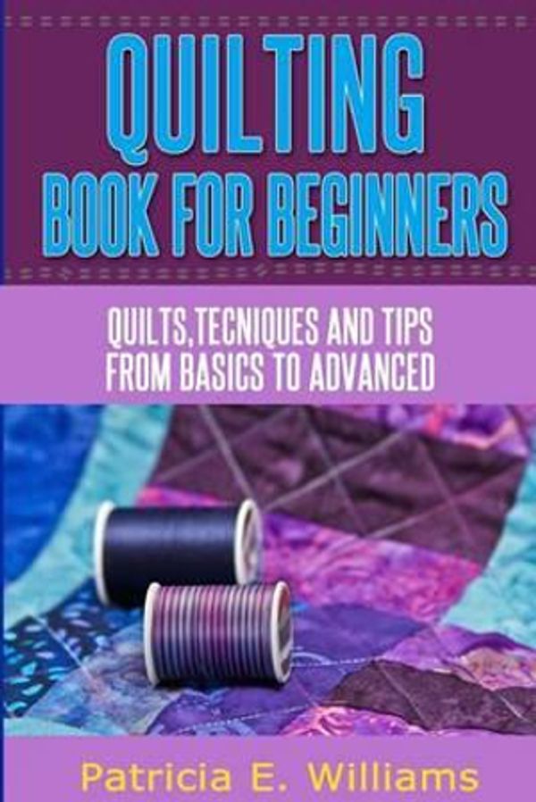 Cover Art for 9781496168832, Quilting Book for Beginners by Patricia N. Williams