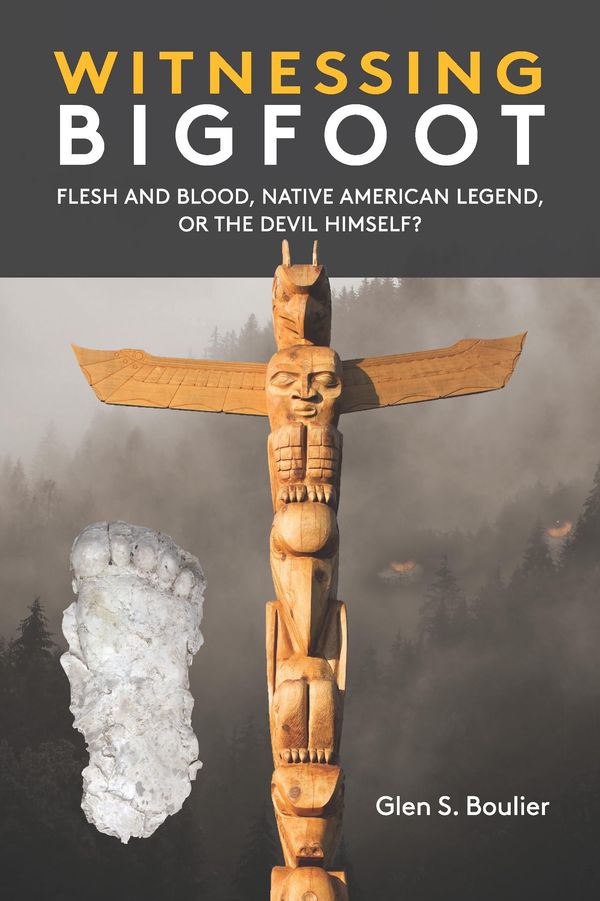 Cover Art for 9780937663295, Witnessing Bigfoot: Flesh and Blood, Native American Legend, or the Devil Himself? by Unknown