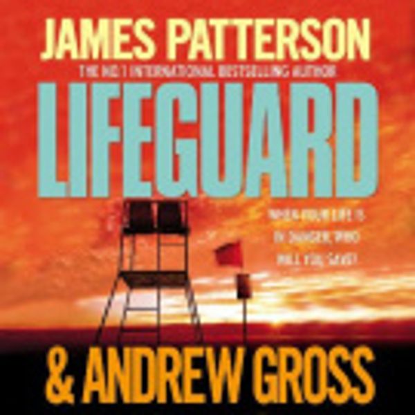 Cover Art for 9780755398294, Lifeguard by James Patterson With Andrew Gross