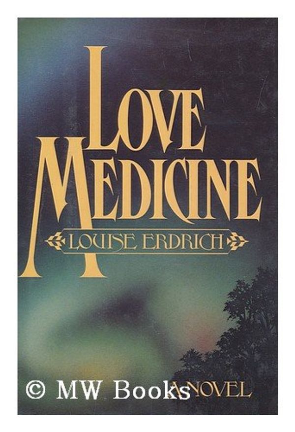 Cover Art for 9780030706110, Love Medicine: A Novel by Louise Erdrich