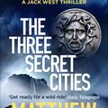 Cover Art for 9781409167167, The Three Secret Cities by Matthew Reilly