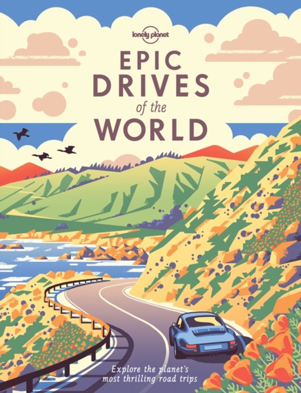 Cover Art for 9781786578648, Epic Drives of the World by Lonely Planet