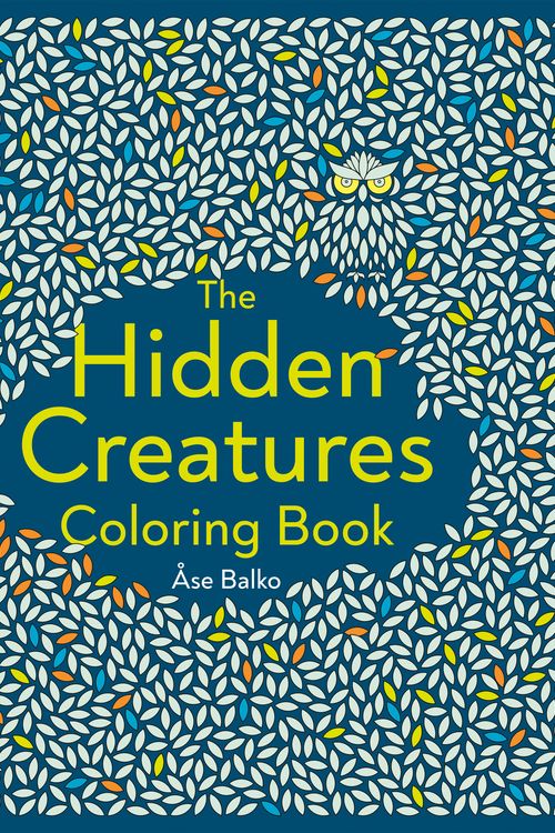 Cover Art for 9780593545263, The Hidden Creatures Coloring Book by Åse Balko