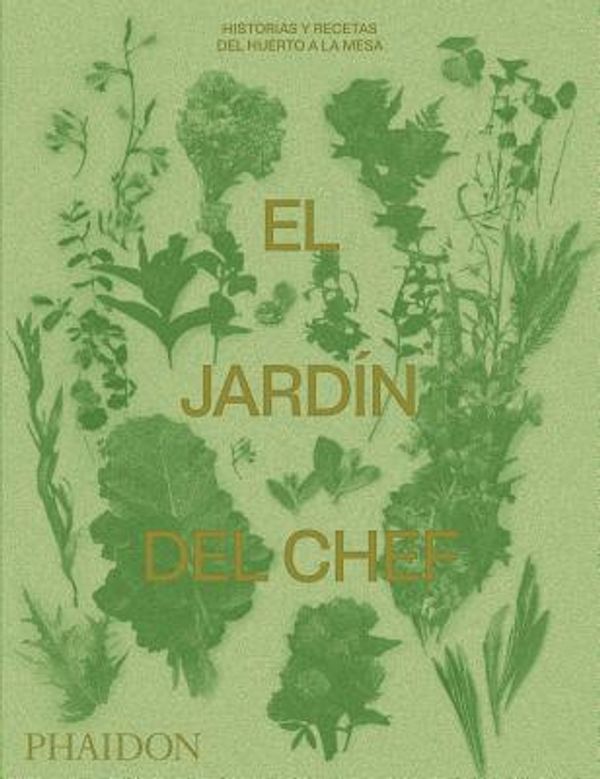 Cover Art for 9780714878935, El Jardín del Chef (the Garden Chef) (Spanish Edition) by Phaidon Press