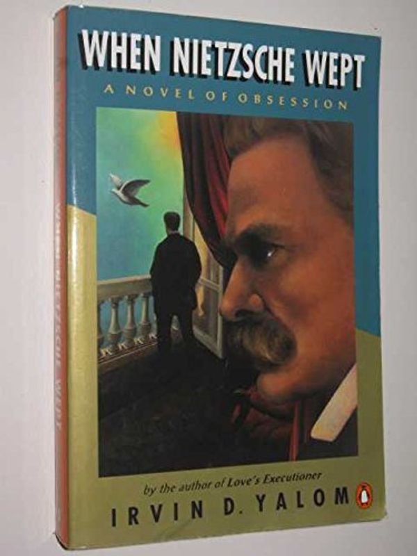 Cover Art for 9780140236613, WHEN NIETZSCHE WEPT : A Novel of Obsession by Irvin D. Yalom
