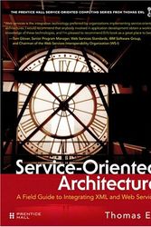 Cover Art for 9780131428980, Service-Oriented Architecture: A Field Guide to Integrating XML and Web Services by Erl Thomas