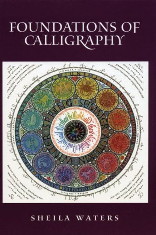 Cover Art for 9780966530513, Foundations of Calligraphy by Sheila Waters