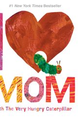 Cover Art for 9780451533463, I Love Mom with The Very Hungry Caterpillar by Eric Carle