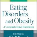 Cover Art for 9781462529087, Eating Disorders and Obesity, Third Edition by B. Timothy Walsh, MD, Kelly D. Brownell, PhD