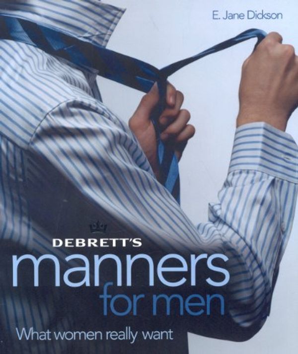 Cover Art for 9781851495740, Debrett's Manners for Men by E. Jane Dickson