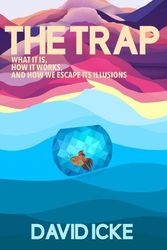 Cover Art for 9781838415327, The The Trap: What it is, how is works, and how we escape its illusions by David Icke