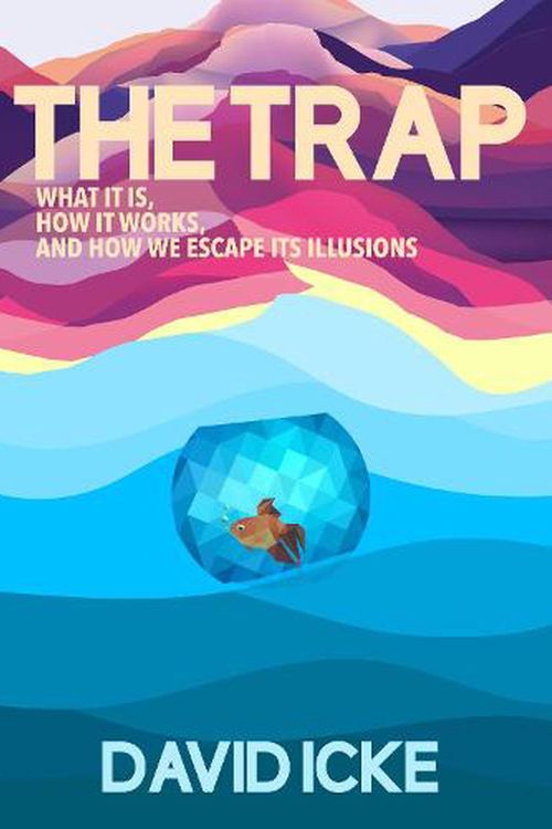 Cover Art for 9781838415327, The The Trap: What it is, how is works, and how we escape its illusions by David Icke
