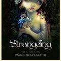 Cover Art for B00YZMZ0N6, Strangeling: the Art of Jasmine Becket-Griffith by Becket-Griffith, Jasmine, Amber Logan, Kachina Glenn (2013) Hardcover by 