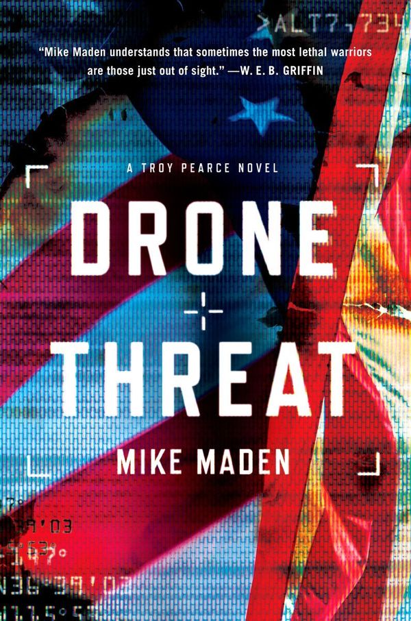 Cover Art for 9780399173998, Drone Threat : A Troy Pearce Novel by Mike Maden