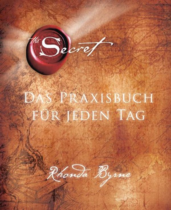 Cover Art for B00IN3E6JM, The Secret - Das Praxisbuch für jeden Tag (German Edition) by Rhonda Byrne