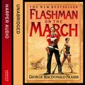 Cover Art for 9780007593545, Flashman on the March (The Flashman Papers, Book 11) by George MacDonald Fraser
