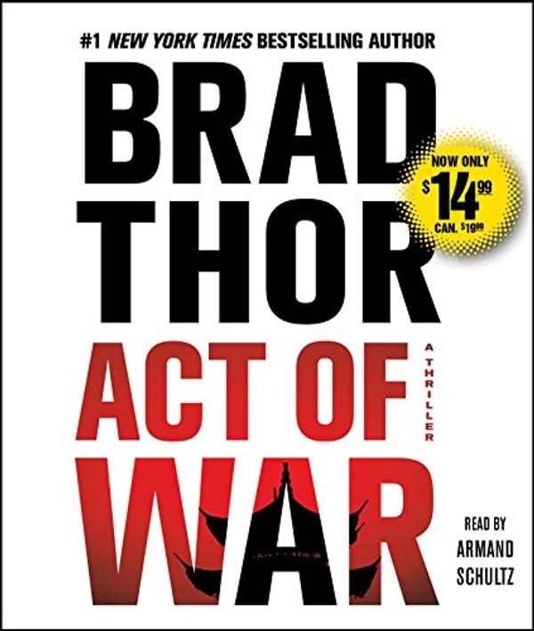 Cover Art for 9781442387096, Act of War: A Thriller by Brad Thor