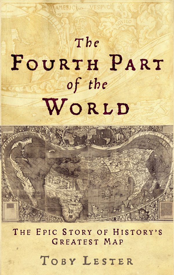 Cover Art for 9781861978035, The Fourth Part of the World by Toby Lester
