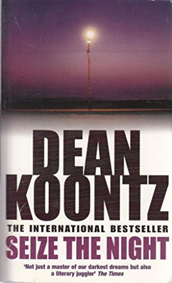 Cover Art for 9781472212078, Seize the Night by Koontz Dean