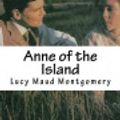 Cover Art for 9781721040810, Anne of the Island by Lucy Maud Montgomery