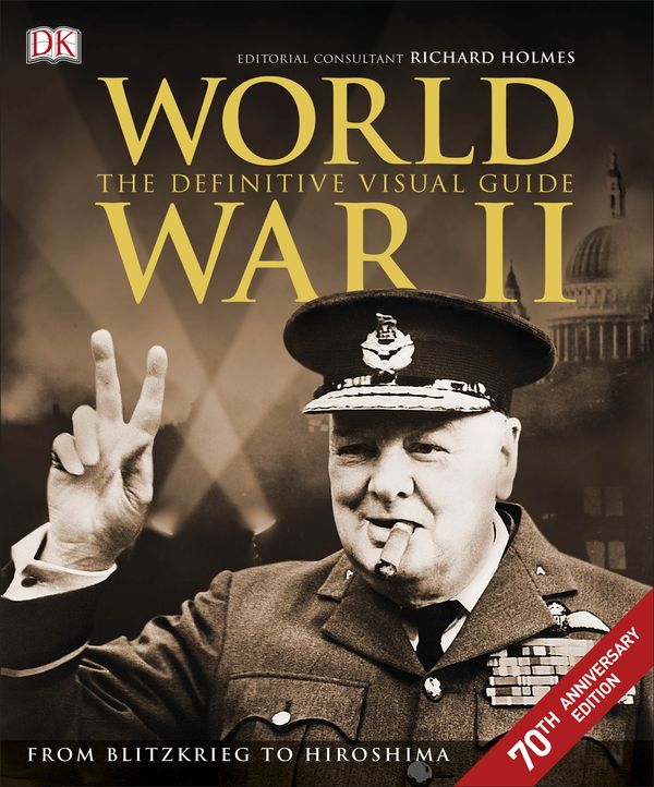 Cover Art for 9780241184189, World War II: The Definitive Visual Guide by Dk, Richard Holmes