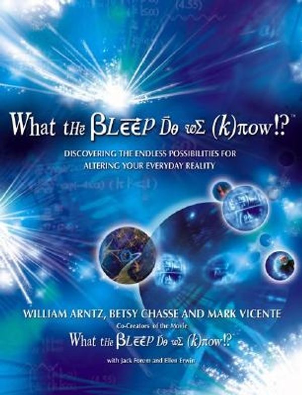 Cover Art for 9780757303340, What the Bleep Do We Know!? by William Arntz, Betsy Chasse, Mark Vicente