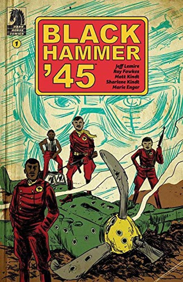 Cover Art for B07M6MDXRF, Black Hammer '45: From the World of Black Hammer #1 by Jeff Lemire, Ray Fawkes