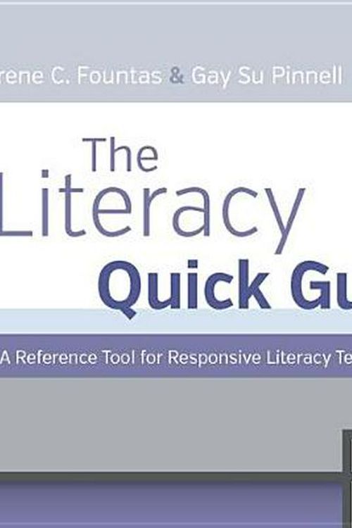 Cover Art for 9780325051284, The Literacy Quick GuideA Reference Tool for Responsive Literacy Teaching by Irene Fountas
