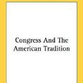 Cover Art for 9780548438817, Congress and the American Tradition by James Burnham