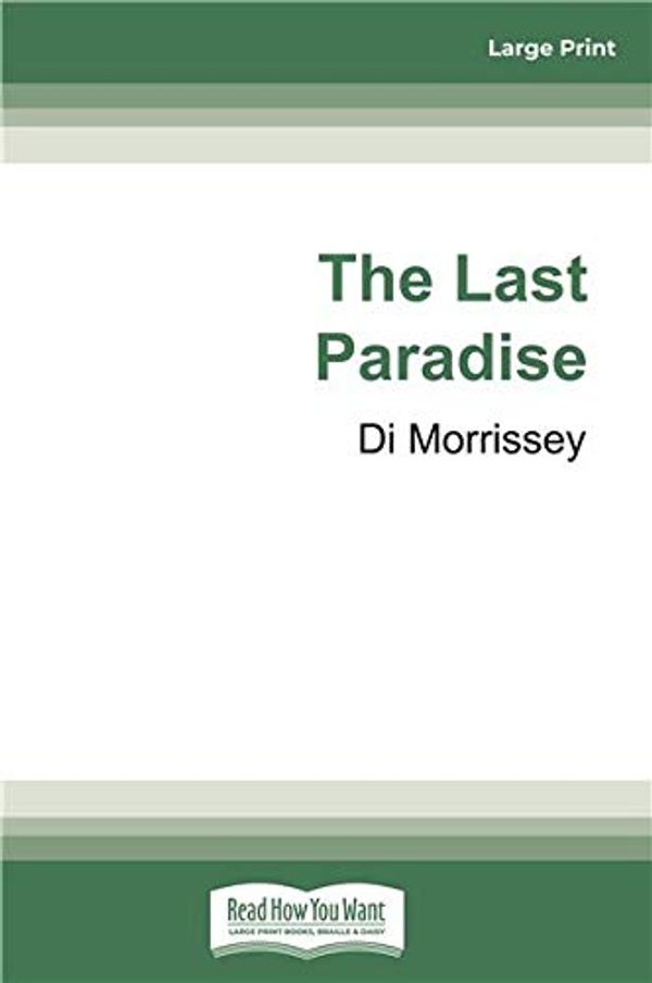 Cover Art for 9780369329479, The Last Paradise by Di Morrissey