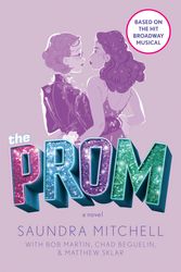 Cover Art for 9781984837547, The Prom by Saundra Mitchell, Bob Martin, Chad Beguelin, Matthew Sklar
