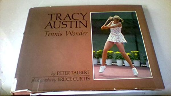 Cover Art for 9780399206894, Tracy Austin, tennis wonder by Peter Talbert