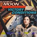 Cover Art for B00NX5FEVY, Victory Conditions: Vatta's War, Book 5 by Elizabeth Moon
