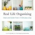 Cover Art for 9781982550158, Real Life Organizing: Clean and Clutter-free in 15 Minutes a Day by Cassandra Aarssen