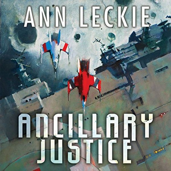 Cover Art for B01MZ5Q8GZ, Ancillary Justice by Ann Leckie