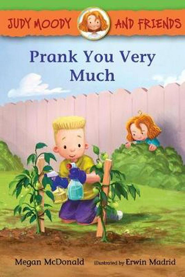 Cover Art for 9781536200089, Judy Moody and Friends: Prank You Very Much by Megan McDonald