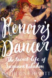 Cover Art for 9781785783050, Renoir's Dancer by Catherine Hewitt