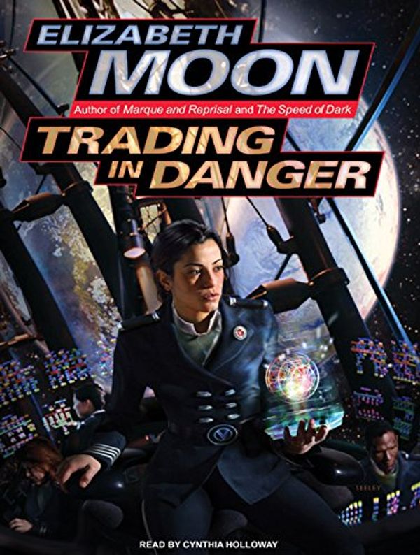 Cover Art for 9781400158270, Trading in Danger by Elizabeth Moon