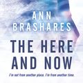 Cover Art for 9781444921922, The Here and Now by Ann Brashares