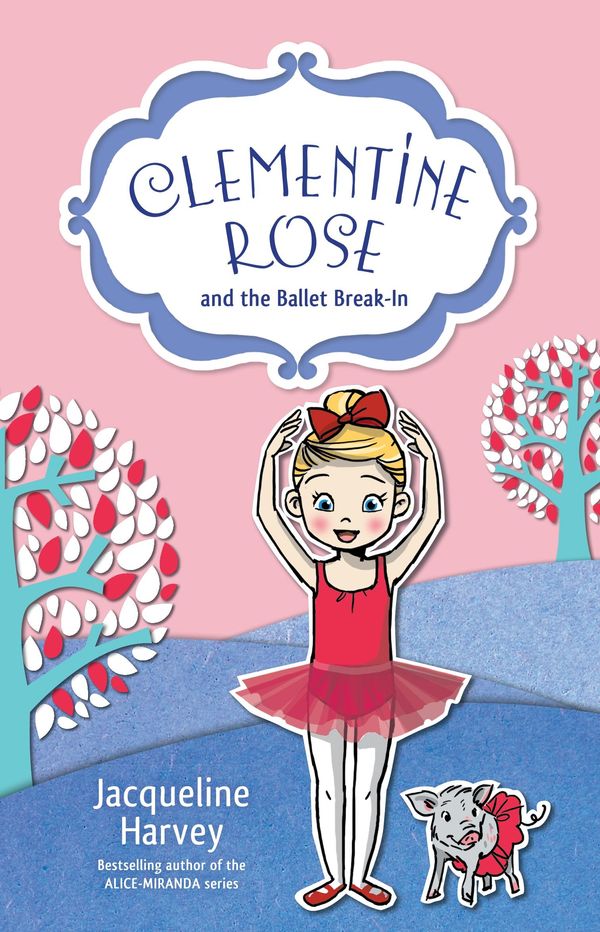 Cover Art for 9781742757582, Clementine Rose and the Ballet Break-in by Jacqueline Harvey