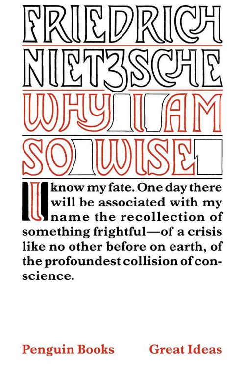 Cover Art for 9780143036340, Why I Am So Wise by Friedrich Nietzsche