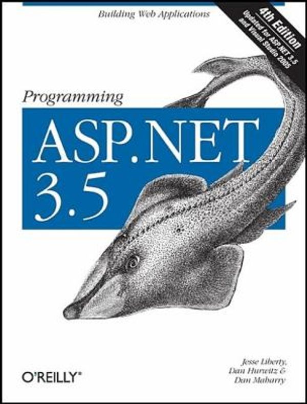 Cover Art for 0636920529569, Programming ASP.NET 3.5: Building Web Applications by Jesse Liberty, Dan Maharry, Dan Hurwitz