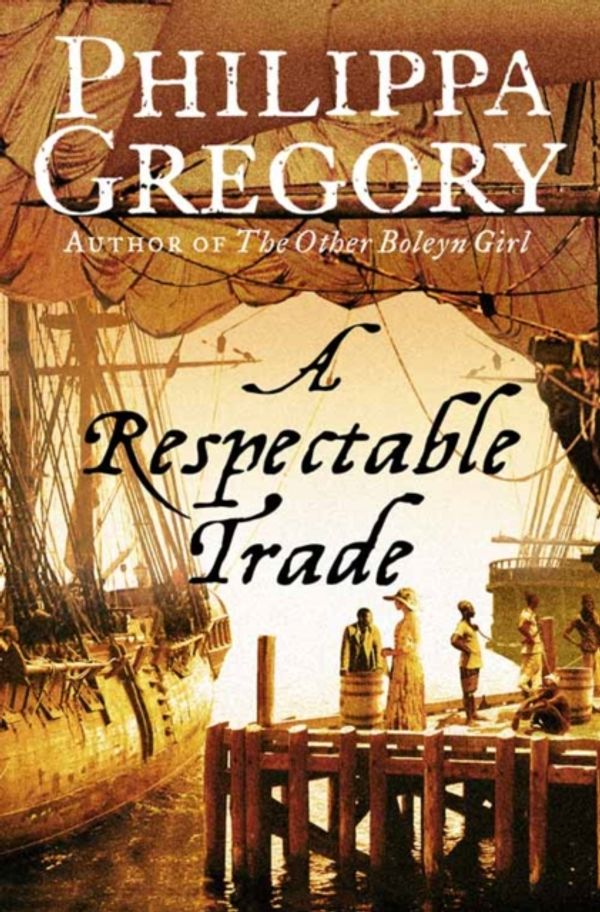 Cover Art for 9780006473374, A Respectable Trade by Philippa Gregory