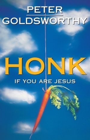 Cover Art for 9780730493822, Honk If You Are Jesus by Peter Goldsworthy
