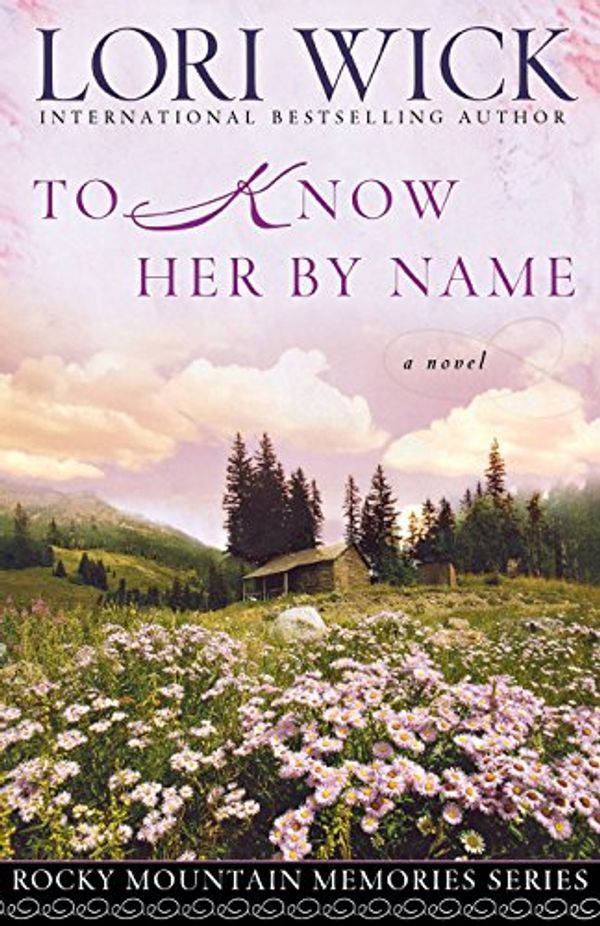 Cover Art for 9780736918206, To Know Her by Name by Lori Wick