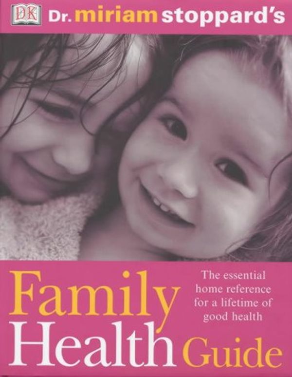 Cover Art for 9780751337365, Dr Miriam Stoppard's Family Health Guide by Dr. Miriam Stoppard