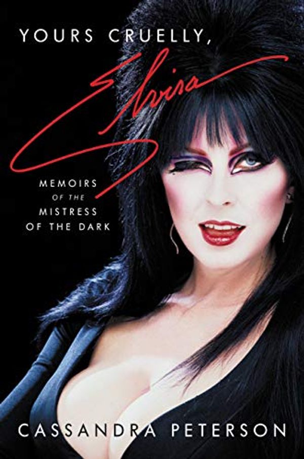 Cover Art for B08LD5R945, Yours Cruelly, Elvira: Memoirs of the Mistress of the Dark by Cassandra Peterson